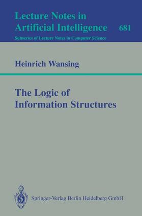 Wansing |  The Logic of Information Structures | Buch |  Sack Fachmedien