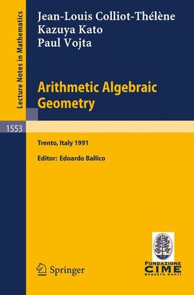 Colliot-Thelene / Vojta / Kato |  Arithmetic Algebraic Geometry | Buch |  Sack Fachmedien