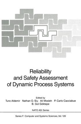 Aldemir / Siu / Göktepe |  Reliability and Safety Assessment of Dynamic Process Systems | Buch |  Sack Fachmedien