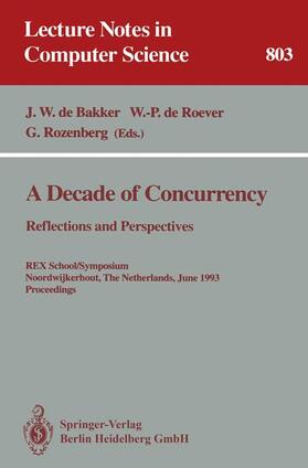 Bakker / Rozenberg / Roever |  A Decade of Concurrency: Reflections and Perspectives | Buch |  Sack Fachmedien