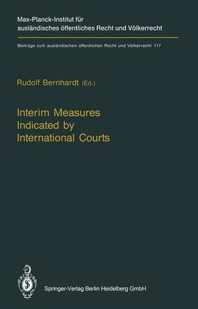 Bernhardt |  Interim Measures Indicated by International Courts | Buch |  Sack Fachmedien