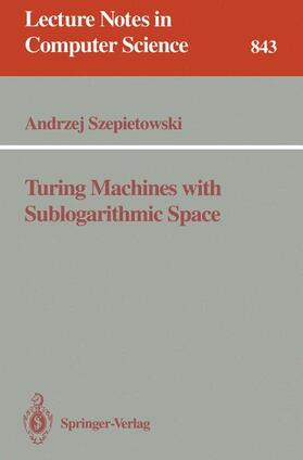 Szepietowski |  Turing Machines with Sublogarithmic Space | Buch |  Sack Fachmedien
