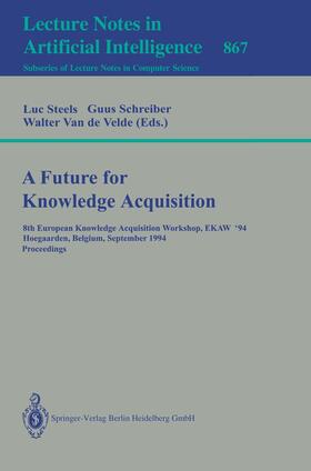 Steels / Van de Velde / Schreiber |  A Future for Knowledge Acquisition | Buch |  Sack Fachmedien