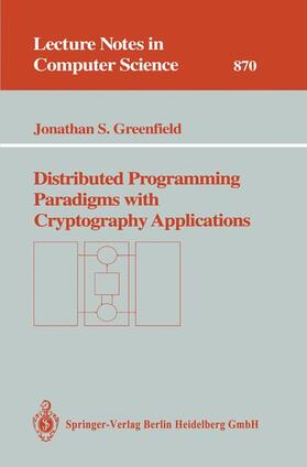 Greenfield |  Distributed Programming Paradigms with Cryptography Applications | Buch |  Sack Fachmedien