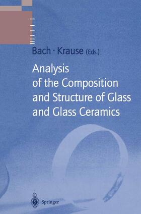 Krause / Bach |  Analysis of the Composition and Structure of Glass and Glass Ceramics | Buch |  Sack Fachmedien