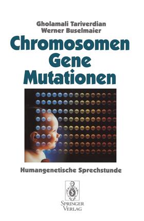 Buselmaier / Tariverdian |  Chromosomen, Gene, Mutationen | Buch |  Sack Fachmedien