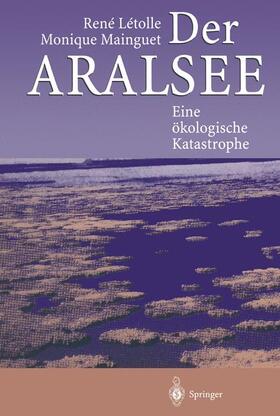 Letolle / Mainguet |  Der Aralsee | Buch |  Sack Fachmedien