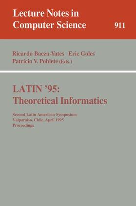 Baeza-Yates / Poblete / Goles |  LATIN '95: Theoretical Informatics | Buch |  Sack Fachmedien