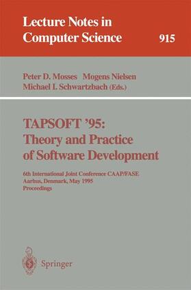 Mosses / Schwartzbach / Nielsen |  TAPSOFT '95: Theory and Practice of Software Development | Buch |  Sack Fachmedien