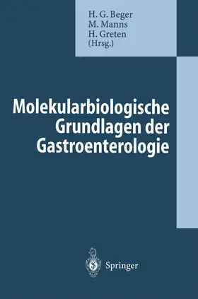 Manns / Beger / Greten |  Molekularbiologische Grundlagen der Gastroenterologie | Buch |  Sack Fachmedien