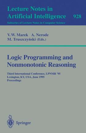 Marek / Truszcynski / Nerode |  Logic Programming and Nonmonotonic Reasoning | Buch |  Sack Fachmedien