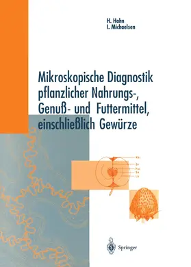 Hahn / Michaelsen |  Mikroskopische Diagnostik pflanzlicher Nahrungs-, Genuß- und Futtermittel, einschließlich Gewürze | Buch |  Sack Fachmedien