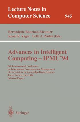 Bouchon-Meunier / Zadeh / Yager |  Advances in Intelligent Computing - IPMU '94 | Buch |  Sack Fachmedien