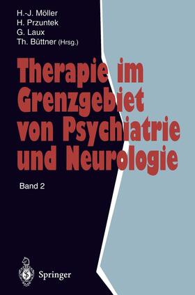 Möller / Büttner / Przuntek |  Therapie im Grenzgebiet von Psychiatrie und Neurologie | Buch |  Sack Fachmedien