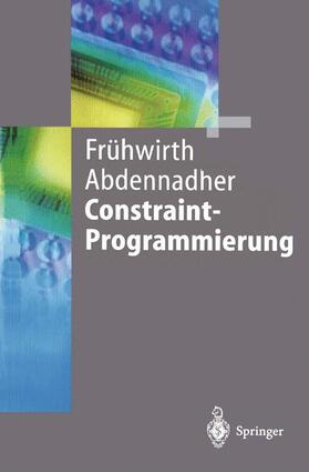 Abdennadher / Frühwirth |  Constraint-Programmierung | Buch |  Sack Fachmedien