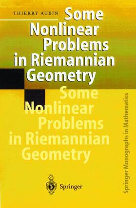 Aubin |  Some Nonlinear Problems in Riemannian Geometry | Buch |  Sack Fachmedien
