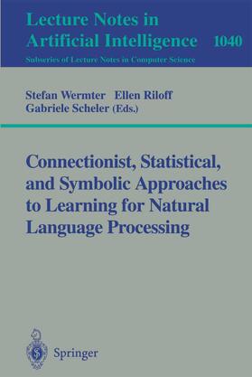 Wermter / Scheler / Riloff |  Connectionist, Statistical and Symbolic Approaches to Learning for Natural Language Processing | Buch |  Sack Fachmedien