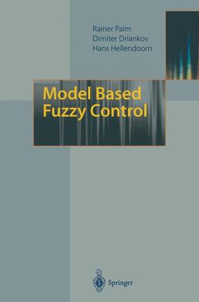 Palm / Hellendoorn / Driankov |  Model Based Fuzzy Control | Buch |  Sack Fachmedien