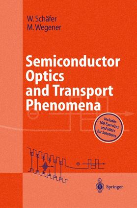 Wegener / Schäfer |  Semiconductor Optics and Transport Phenomena | Buch |  Sack Fachmedien