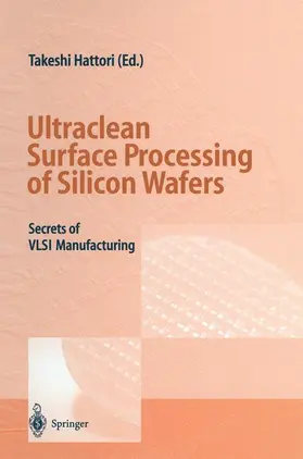 Hattori |  Ultraclean Surface Processing of Silicon Wafers | Buch |  Sack Fachmedien