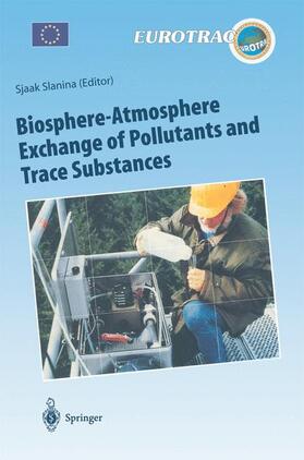 Slanina |  Biosphere-Atmosphere Exchange of Pollutants and Trace Substances | Buch |  Sack Fachmedien