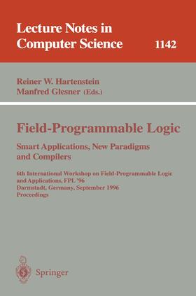 Glesner / Hartenstein |  Field-Programmable Logic, Smart Applications, New Paradigms and Compilers | Buch |  Sack Fachmedien