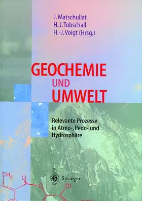 Matschullat / Voigt / Tobschall |  Geochemie und Umwelt | Buch |  Sack Fachmedien