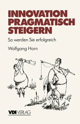 Horn |  Innovation pragmatisch steigern | Buch |  Sack Fachmedien