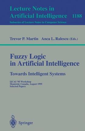 Ralescu / Martin |  Fuzzy Logic in Artificial Intelligence: Towards Intelligent Systems | Buch |  Sack Fachmedien