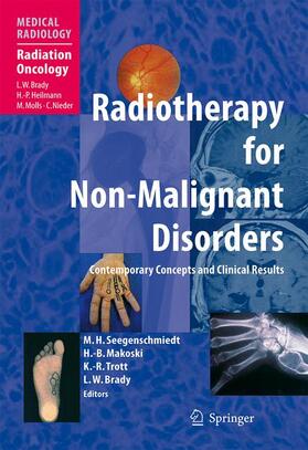 Brady / Seegenschmiedt / Makoski |  Radiotherapy for Non-Malignant Disorders | Buch |  Sack Fachmedien