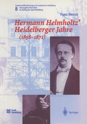 Werner / Blum |  Hermann Helmholtz¿ Heidelberger Jahre (1858¿1871) | Buch |  Sack Fachmedien