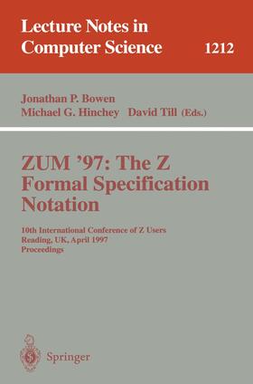 Bowen / Till / Hinchey |  ZUM'97: The Z Formal Specification Notation | Buch |  Sack Fachmedien