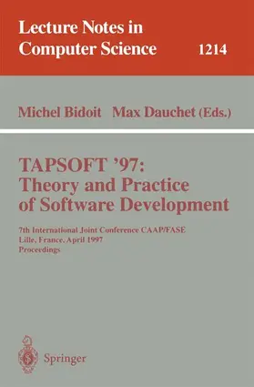 Bidoit / Dauchet |  TAPSOFT'97: Theory and Practice of Software Development | Buch |  Sack Fachmedien