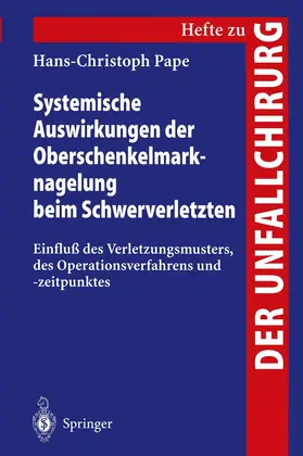 Pape |  Systemische Auswirkungen der Oberschenkelmarknagelung beim Schwerverletzten | Buch |  Sack Fachmedien