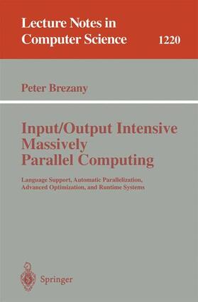 Brezany |  Input/Output Intensive Massively Parallel Computing | Buch |  Sack Fachmedien