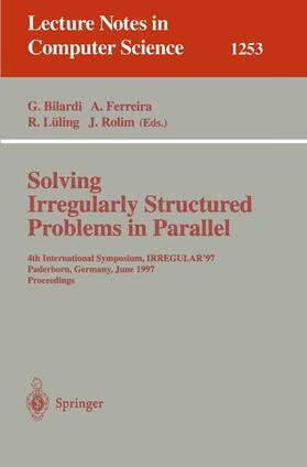 Bilardi / Rolim / Ferreira |  Solving Irregularly Structured Problems in Parallel | Buch |  Sack Fachmedien