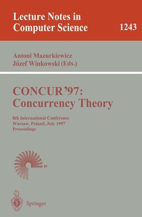 Winkowski / Mazurkiewicz |  CONCUR'97: Concurrency Theory | Buch |  Sack Fachmedien