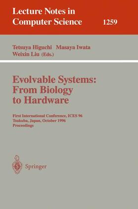 Higuchi / Weixin / Iwata |  Evolvable Systems: From Biology to Hardware | Buch |  Sack Fachmedien