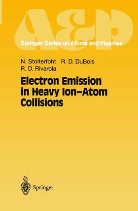 Stolterfoht / Rivarola / DuBois |  Electron Emission in Heavy Ion-Atom Collisions | Buch |  Sack Fachmedien