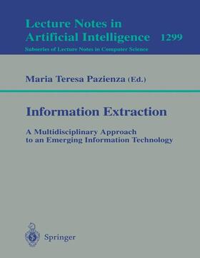 Pazienza |  Information Extraction: A Multidisciplinary Approach to an Emerging Information Technology | Buch |  Sack Fachmedien