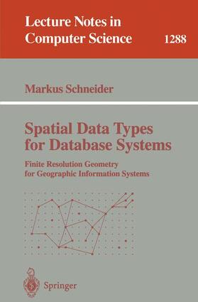 Schneider |  Spatial Data Types for Database Systems | Buch |  Sack Fachmedien