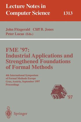 Fitzgerald / Lucas / Jones |  FME '97 Industrial Applications and Strengthened Foundations of Formal Methods | Buch |  Sack Fachmedien