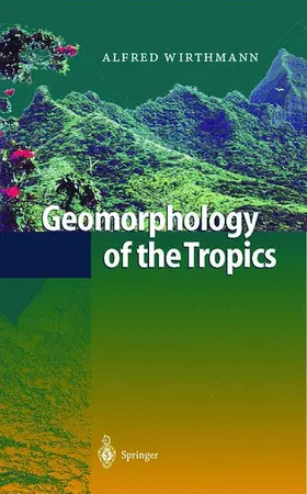 Wirthmann |  Geomorphology of the Tropics | Buch |  Sack Fachmedien