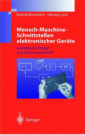 Lanz / Baumann |  Mensch-Maschine-Schnittstellen elektronischer Geräte | Buch |  Sack Fachmedien