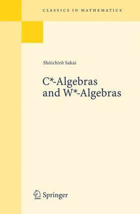 Sakai |  C*-Algebras and W*-Algebras | Buch |  Sack Fachmedien
