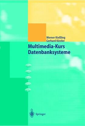 Köstler / Kießling |  Multimedia-Kurs Datenbanksysteme | Buch |  Sack Fachmedien