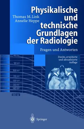 Link / Heppe |  Physikalische und technische Grundlagen der Radiologie | Buch |  Sack Fachmedien