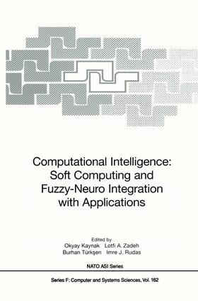 Kaynak / Rudas / Zadeh |  Computational Intelligence: Soft Computing and Fuzzy-Neuro Integration with Applications | Buch |  Sack Fachmedien