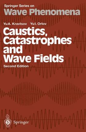 Kravtsov / Orlov |  Caustics, Catastrophes and Wave Fields | Buch |  Sack Fachmedien
