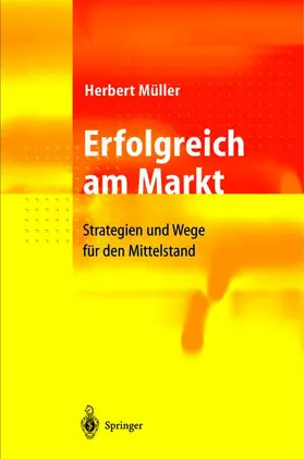 Müller |  Erfolgreich am Markt | Buch |  Sack Fachmedien